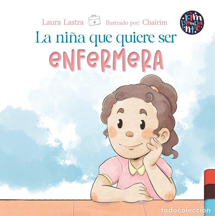 Libros: LA NI&Ntilde;A QUE QUIERE SER ENFERMERA - LASTRA, LAURA