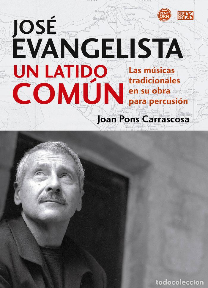 Libros: JOSE EVANGELISTA UN LATIDO COMUN - PONS CARRASCOSA, JOAN