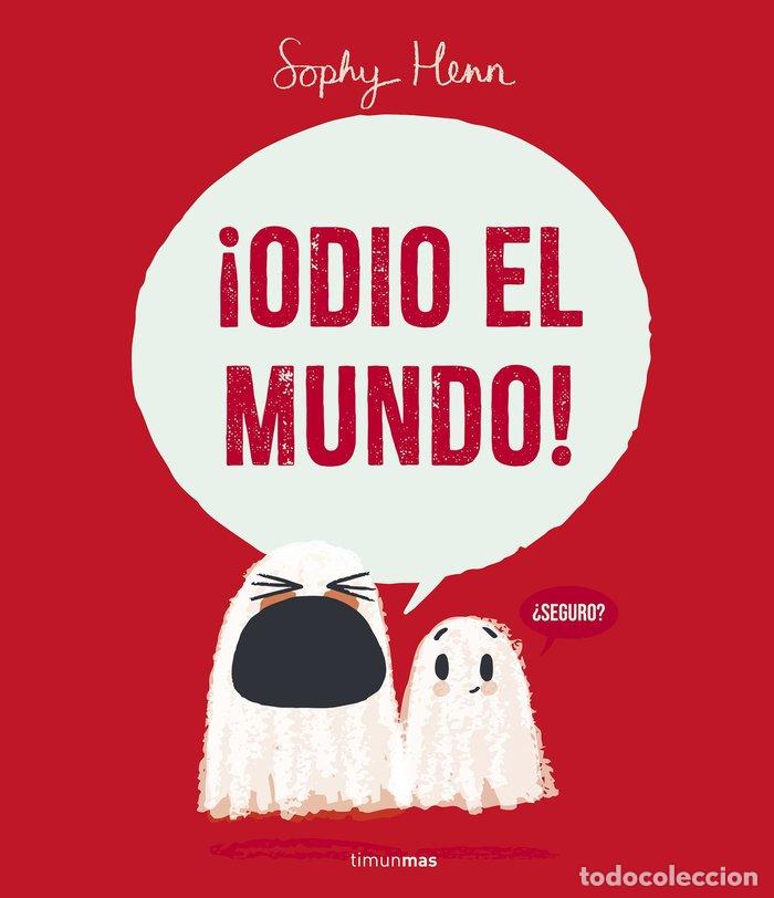 Libros: ODIO EL MUNDO - SOPHY HENN