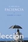 Libros: ARTE DE LA PACIENCIA - CALLE, RAMIRO A