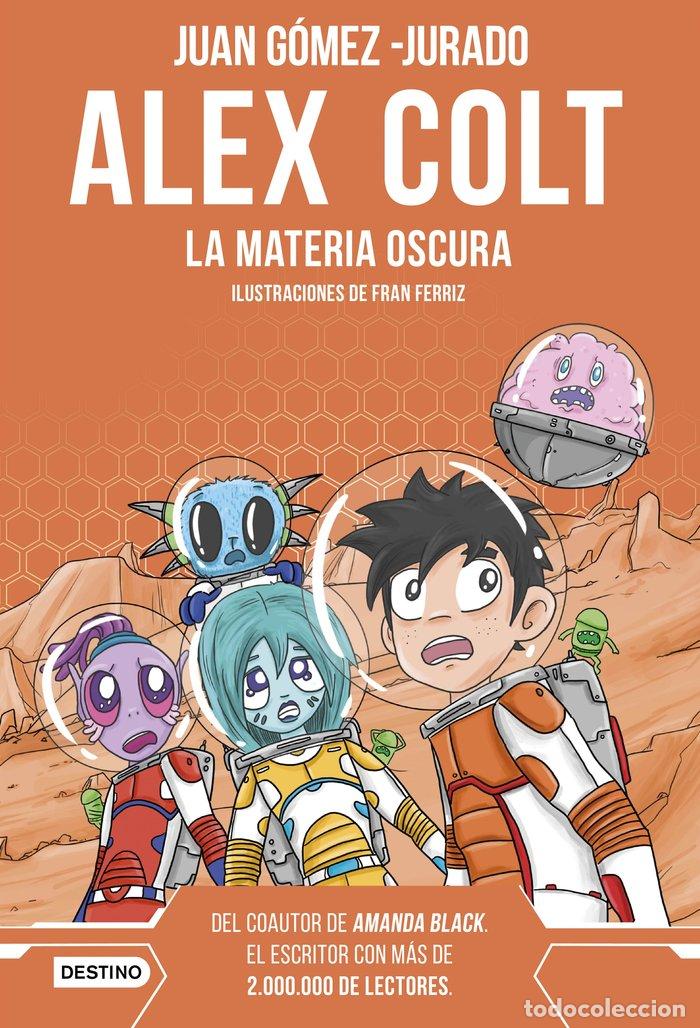 B&uuml;cher: ALEX COLT LA MATERIA OSCURA NUEVA PRESENTACION - JUAN GOMEZ JURADO