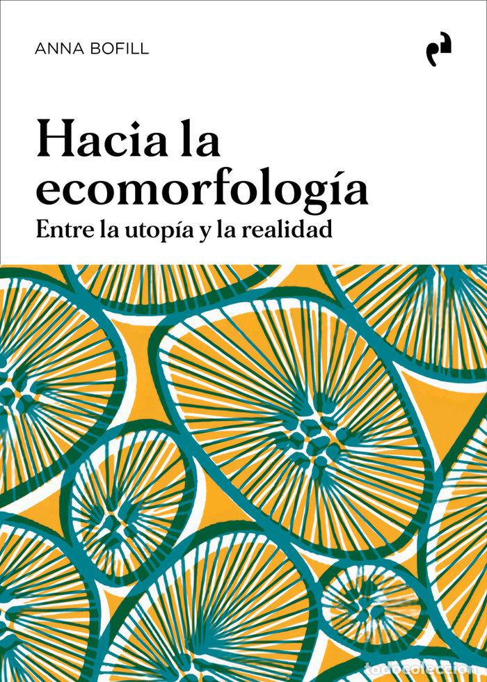 books: HACIA LA ECOMORFOLOGIA - BOFILL LEVI, ANNA