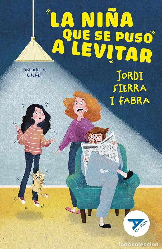 books: LA NI&Ntilde;A QUE SE PUSO A LEVITAR - SIERRA I FABRA, JORDI