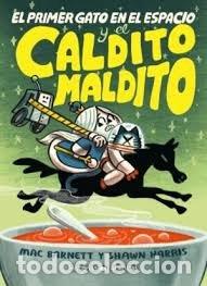 Libros: EL PRIMER GATO EN EL ESPACIO Y EL CALDITO MALDITO - BARNETT, MAC