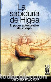 Libros: SABIDURIA DE HIGEA.,LA - PALOMAR GARCIA, ANTONIO