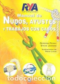 Libros: MANUAL DE NUDOS AYUSTES Y TRABAJOS CON CABOS - PERRY, G.