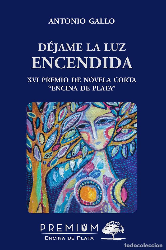 books: DEJAME LA LUZ ENCENDIDA - GALLO, ANTONIO