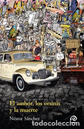 books: EL AMHOR, LOS ORSINIS Y LA MUERTE. NOVELA - SANCHEZ, NESTOR
