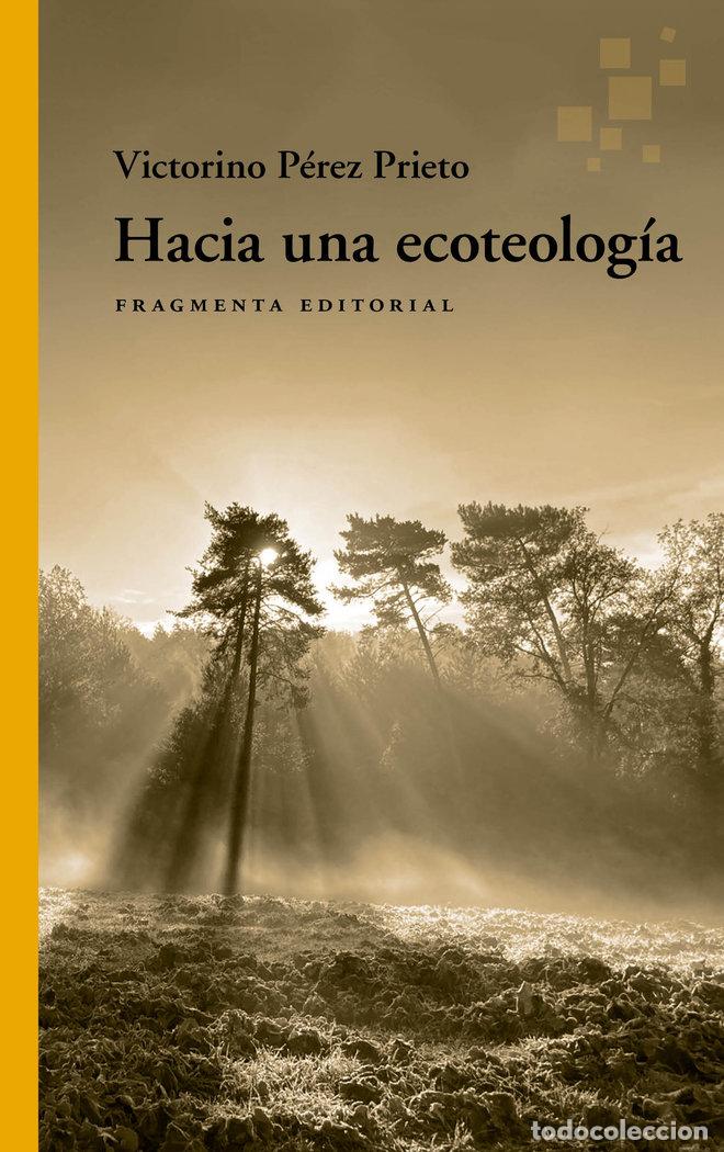 books: HACIA UNA ECOTEOLOGIA - PEREZ PRIETO, VICTORINO