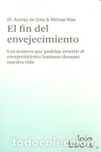Libros: FIN DEL ENVEJECIMIENTO,EL - DE GREY, AUBREY