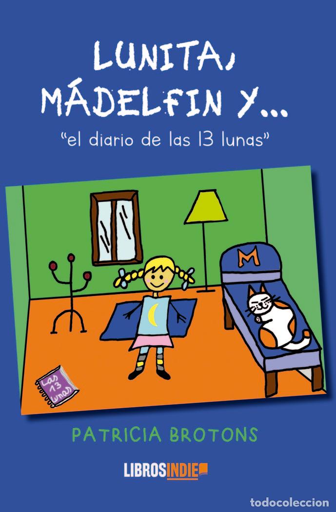 Libros: LUNITA MADELFIN Y EL DIARIO DE LAS 13 LUNAS - BROTONS, PATRICIA
