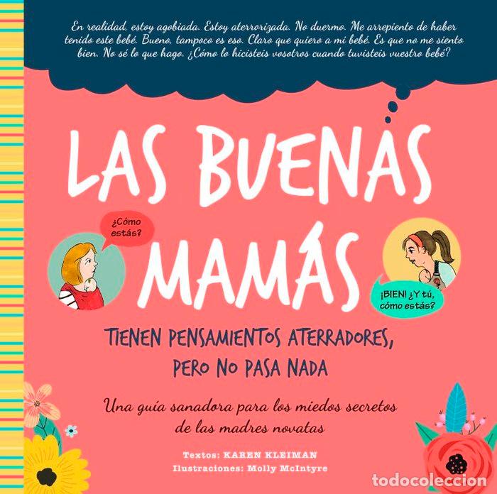 Libros: LAS BUENAS MAMAS TIENEN PENSAMIENTOS ATERRADORES PERO NO PA - KLEIMAN, KAREN