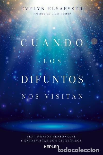 Libros: CUANDO LOS DIFUNTOS NOS VISITAN - ELSAESSER-VALARINO, EVELYN