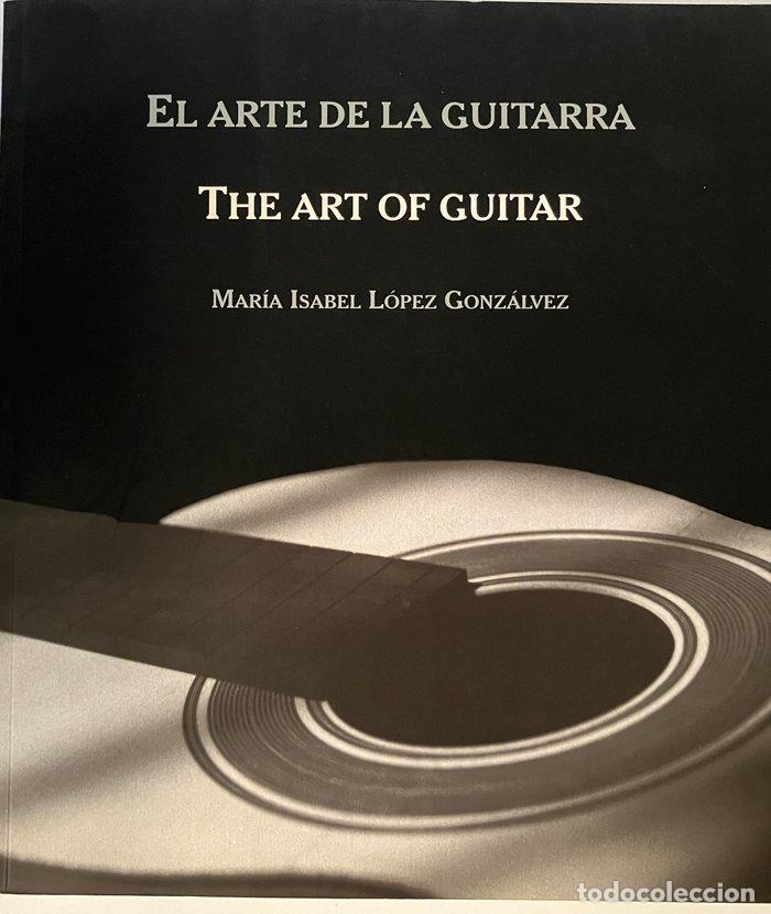 Libros: EL ARTE DE LA GUITARRA - LOPEZ GONZALVEZ, MARIA ISABEL