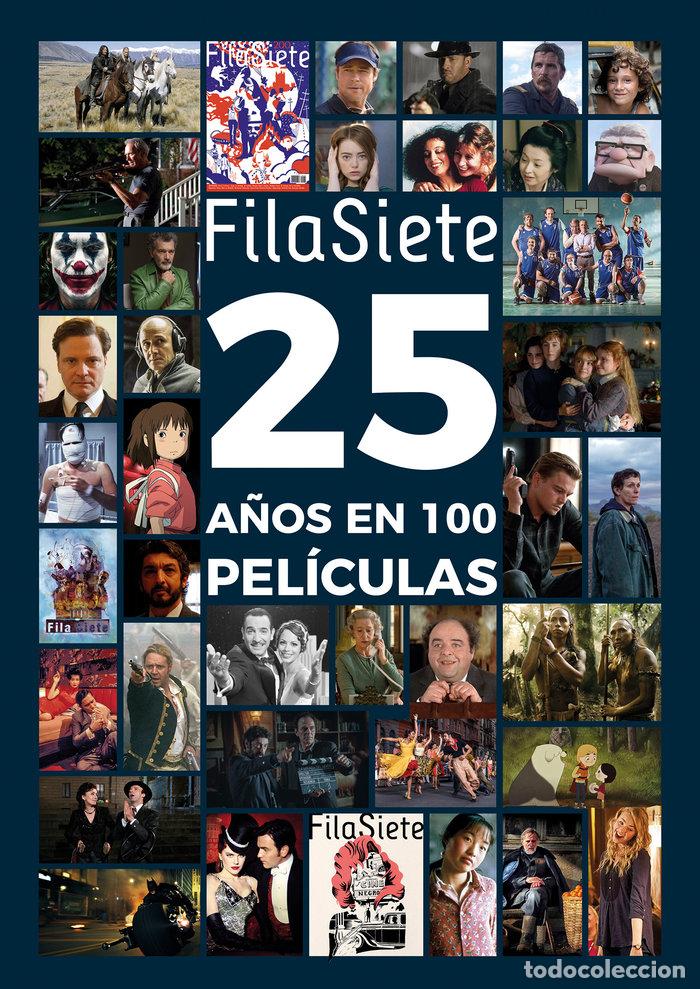 Livres: FILASIETE 25 A&Ntilde;OS EN 100 PELICULAS - AA.VV