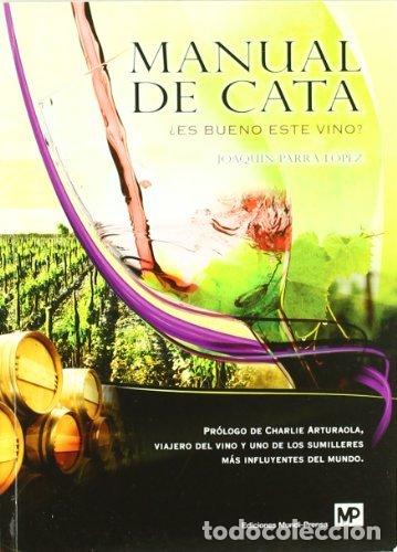 Libros: MANUAL DE CATA ES BUENO ESTE VINO - PARRA LOPEZ, JOAQUIN