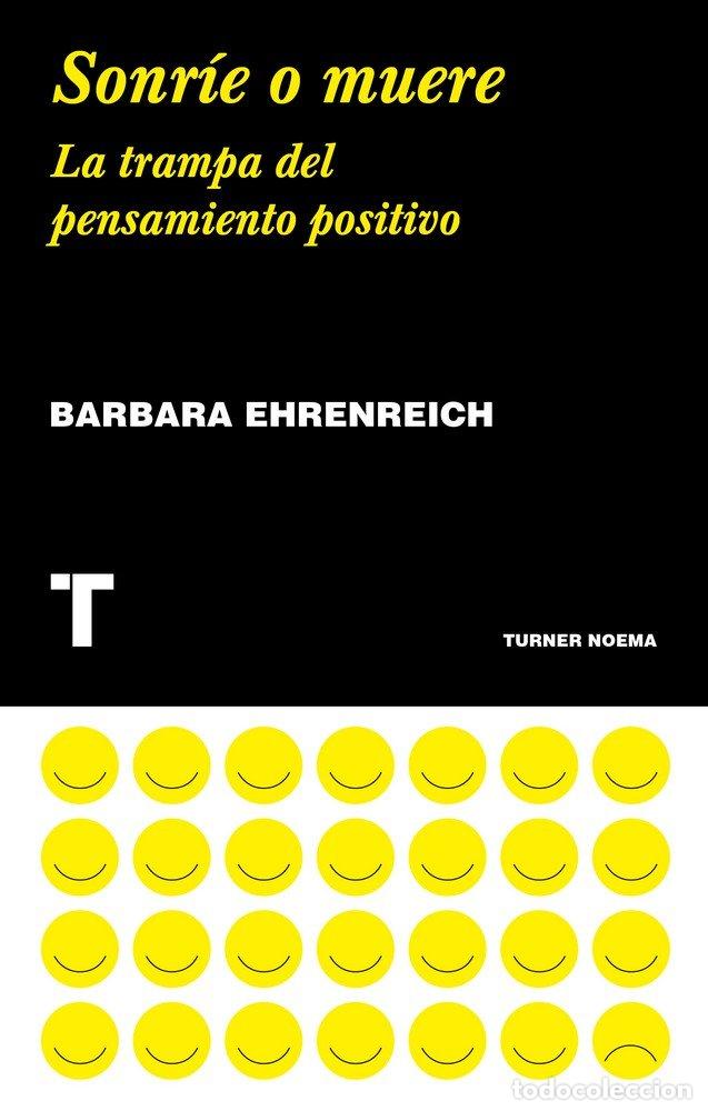 Libros: SONRIE O MUERE - EHRENREICH, BARBARA