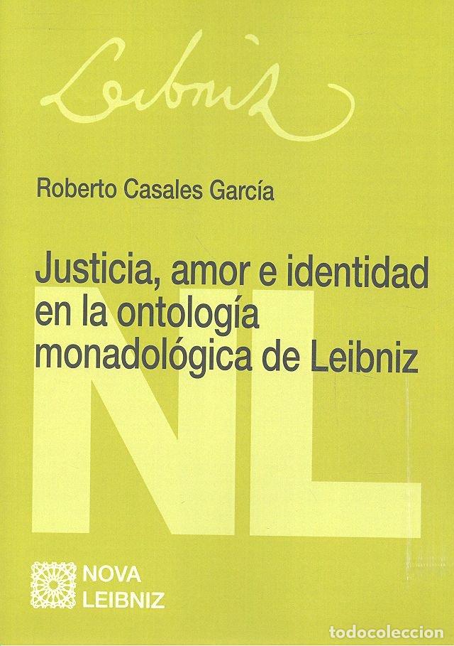 books: JUSTICIA AMOR E IDENTIDAD EN LA ONTOLOGIA MONADOLOGICA DE L - CASALES, ROBERTO