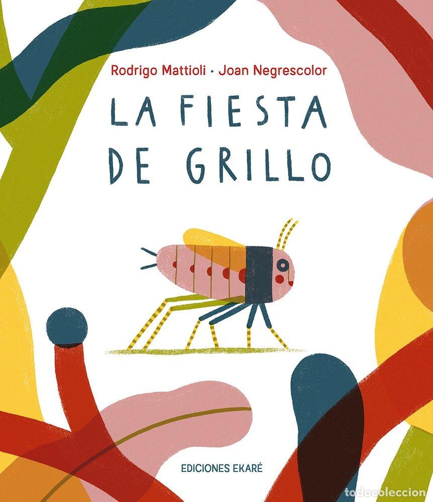 Libros: LA FIESTA DE GRILLO - RODRIGO MATTIOLI