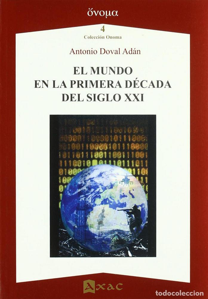 Libros: MUNDO EN LA PRIMERA DECADA DEL SIGLO XXI,EL - DOVAL ADAN, ANTONIO