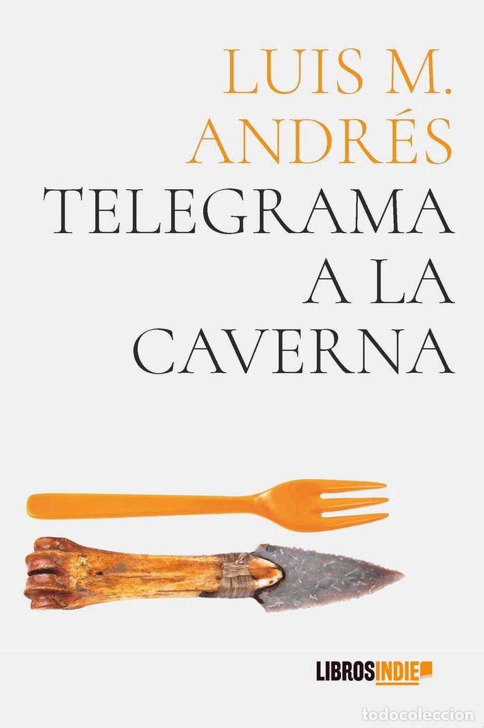 Libros: TELEGRAMA A LA CAVERNA - ANDRES, LUIS M