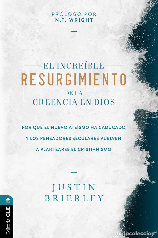 Libros: EL INCREIBLE RESURGIMIENTO DE LA CREENCIA EN DIOS - BRIERLEY, JUSTIN