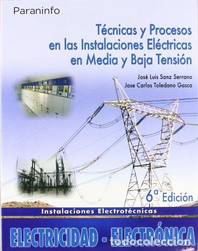 Libros: TECNICAS PROCESOS INSTAL.ELECT.MEDIA Y BAJA TENSION 6&ordf;ED - SANZ
