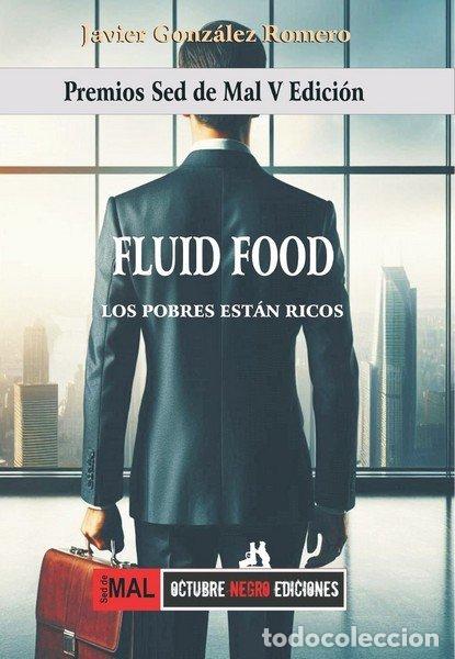 books: FLUID FOOD LOS POBRES ESTAN RICOS - GONZALEZ ROMERO, JAVIER