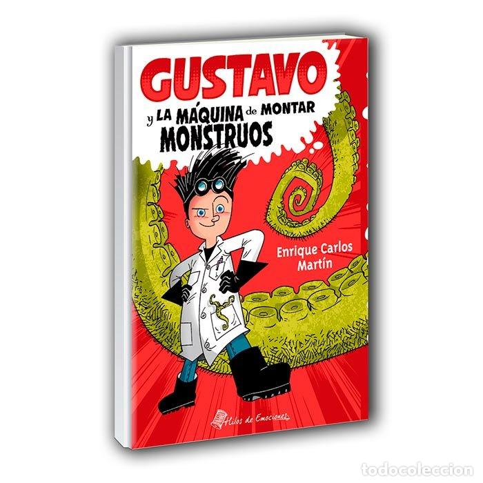 books: GUSTAVO Y LA MAQUINA DE HACER MONSTRUOS - MARTIN, ENRIQUE CARLOS