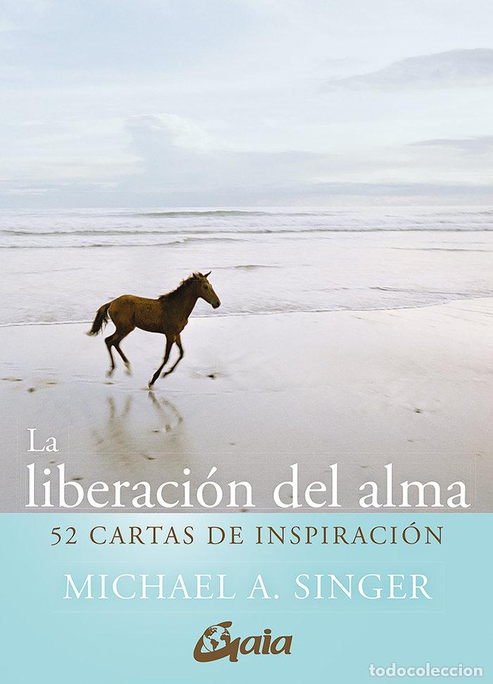 Livros: LA LIBERACION DEL ALMA 52 CARTAS DE INSPIRACION - SINGER, MICHAEL A.