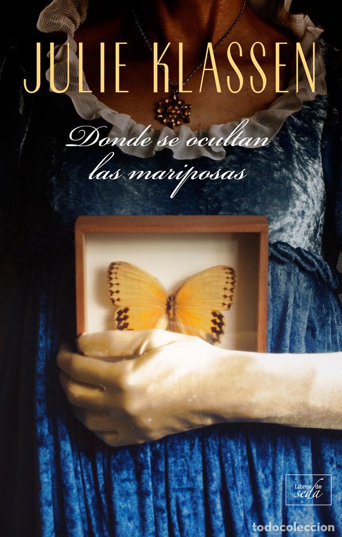 Libros: DONDE SE OCULTAN LAS MARIPOSAS - KLASSEN, JULIE