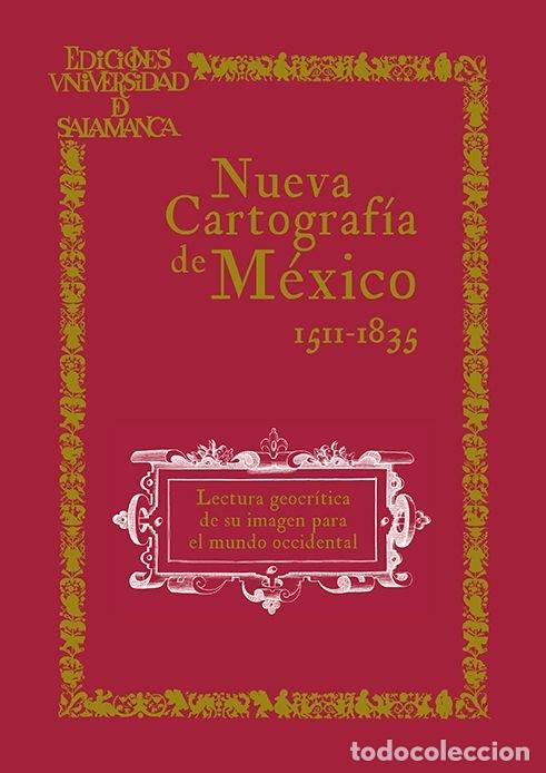 books: NUEVA CARTOGRAFIA DE MEXICO LECTURA GEOCRITICA DE SU IMAGEN - SANZ HERMIDA, JOSE MARIA