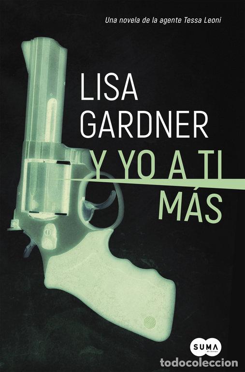 Libri: Y YO A TI MAS AGENTE TESSA LEONI 1 - GARDNER, LISA
