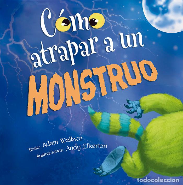 Livres: COMO ATRAPAR A UN MONSTRUO - WALLACE, ADAM
