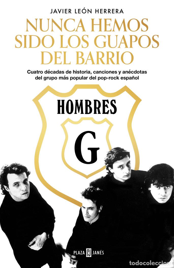 Livres: HOMBRES G NUNCA HEMOS SIDO LOS GUAPOS DEL BARRIO - LEON HERRERA, JAVIER