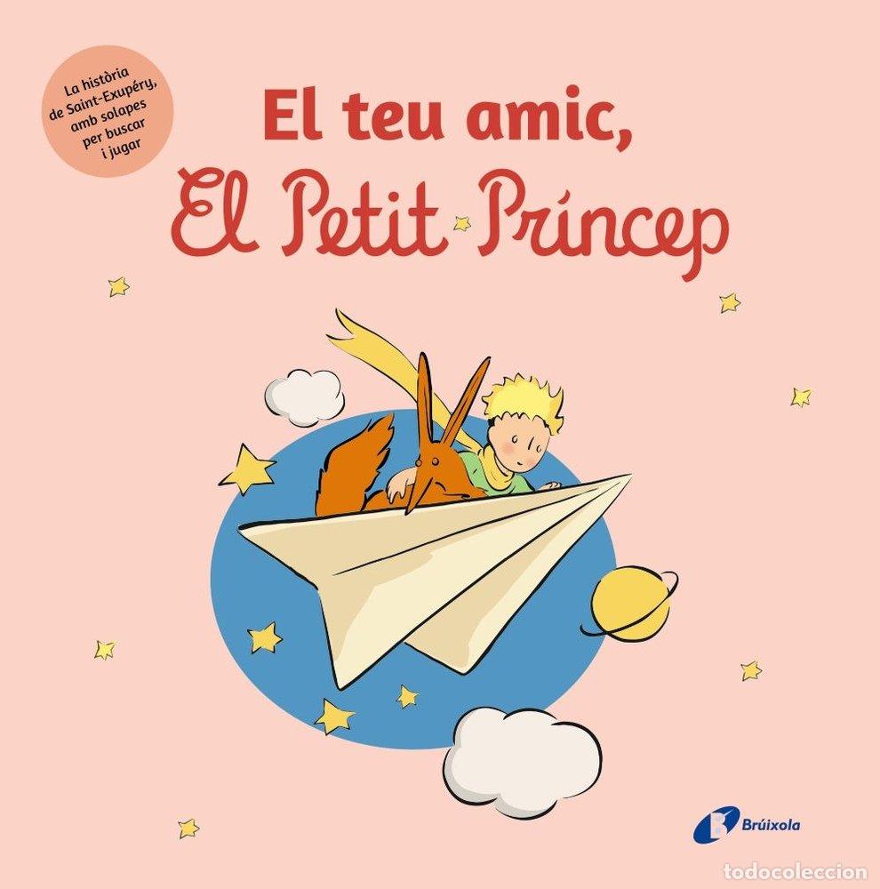 books: EL TEU AMIC, EL PETIT PRINCEP - DE SAINT-EXUPERY, ANTOINE