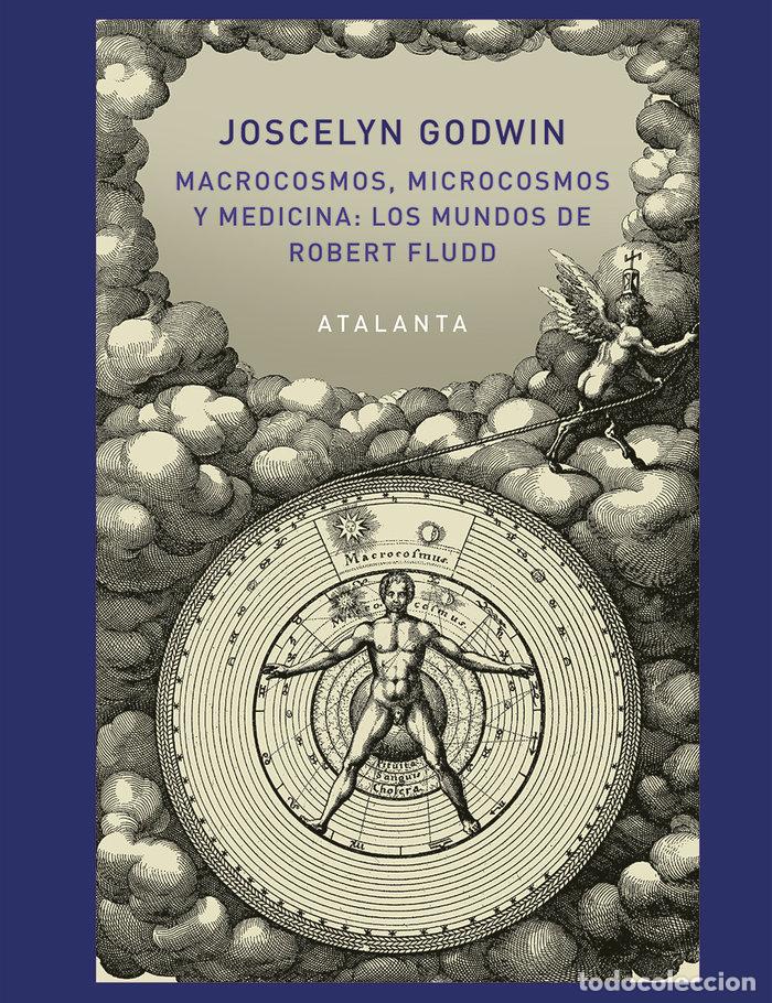 books: MACROCOSMOS MICROCOSMOS Y MEDICINA LOS MUNDOS ROBERT FLUDD - GODWIN, JOSCELYN