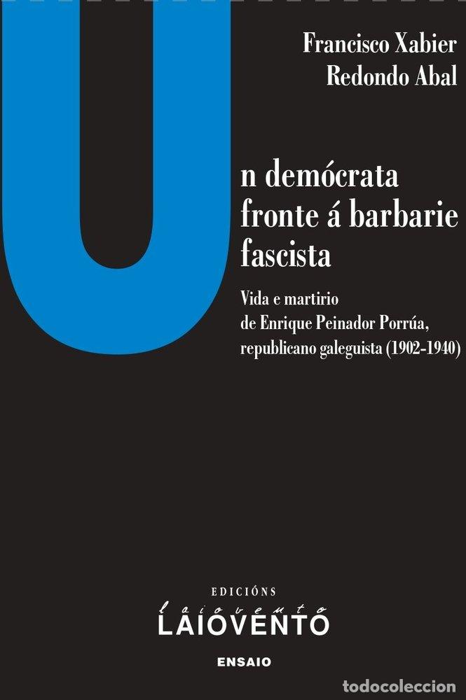 books: UN DEMOCRATA FRONTE A BARBARIE FASCISTA - REDONDIO ABAL, FRANCISCO XAVIER
