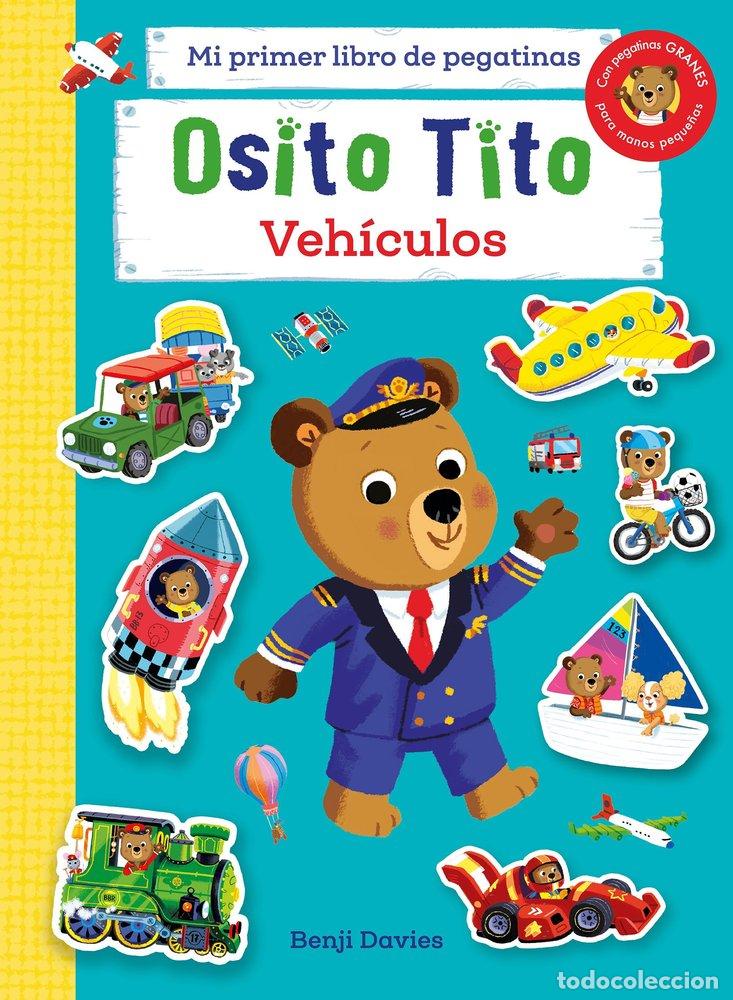 Libros: OSITO TITO MI PRIMER LIBRO DE PEGATINAS VEHICULOS - BENJI DAVIES