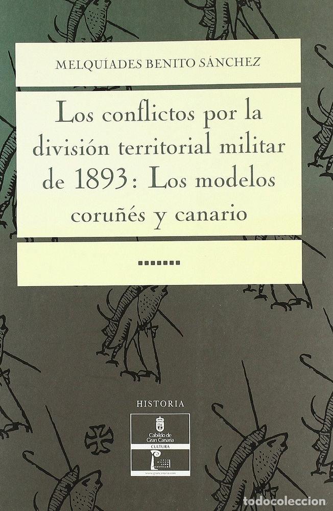 Livres: CONFLICTOS POR LA DIVISION TERRITORIAL MILITAR DE 1893,LOS - BENITO SANCHEZ, MELQUIADES