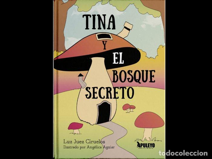Livres: TINA Y EL BOSQUE SECRETO - JUEZ CIRUELOS, MARIA LUZ