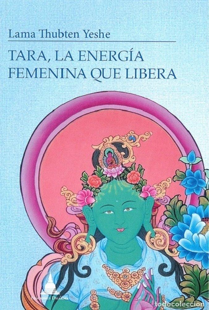Livres: TARA LA ENERGIA FEMENINA QUE LIBERA - YESHE, LAMA THUBTEN