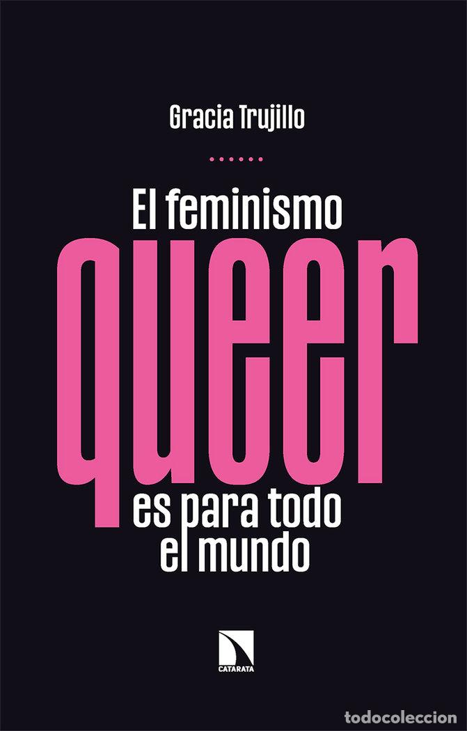 Libros: FEMINISMO QUEER ES PARA TODO EL MUNDO,EL - TRUJILLO, GRACIA