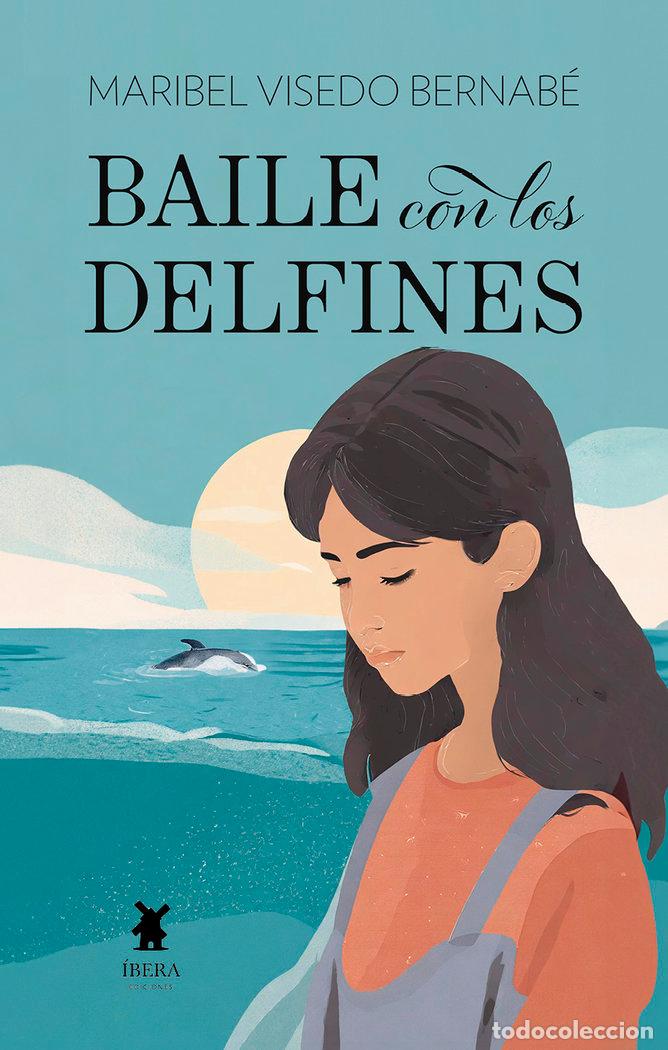 Libros: BAILE CON LOS DELFINES - MARIBEL VISEDO BERNABE