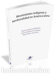 Libros: MOVIMIENTOS INDIGENAS Y TERRITORIALIDAD EN AMERICA LATINA - .