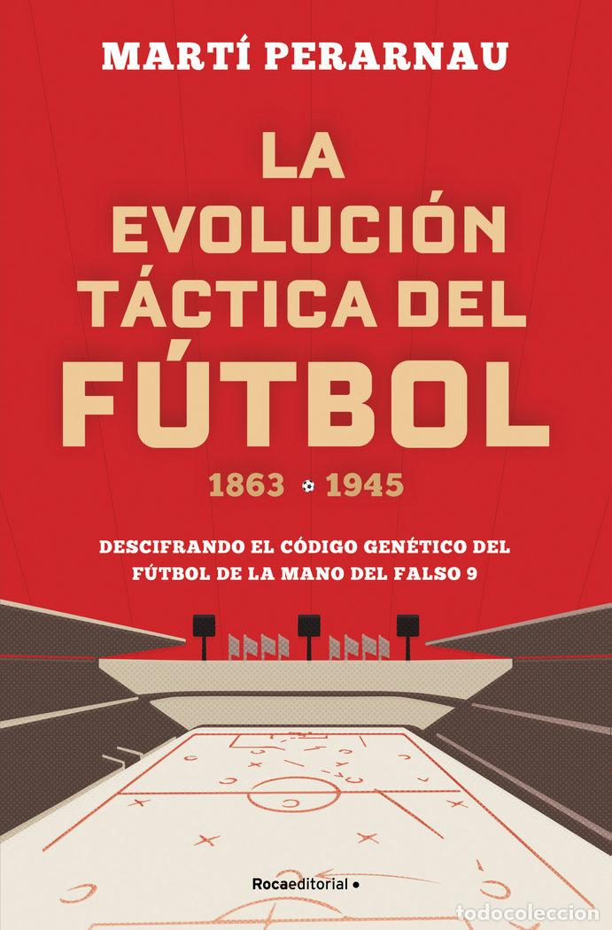 Livres: LA EVOLUCION TACTICA DEL FUTBOL 1863 1945 - PERARNAU, MARTI