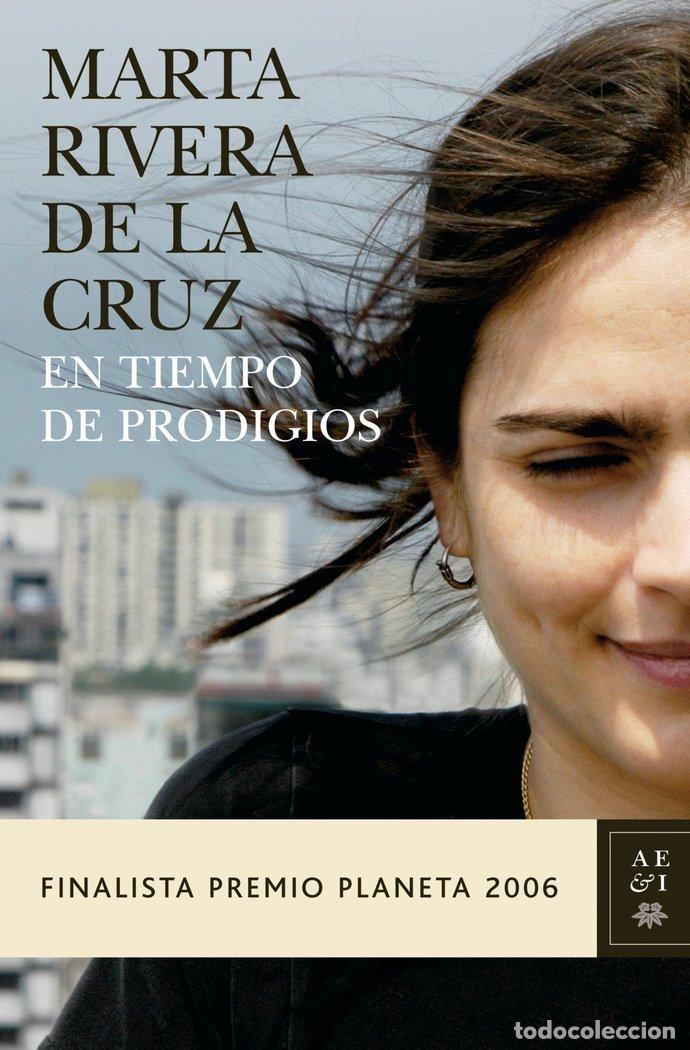 Libri: EN TIEMPO DE PRODIGIOS FINALISTA P.PLANETA 2006 - RIVERA DE LA CRUZ, MARTA