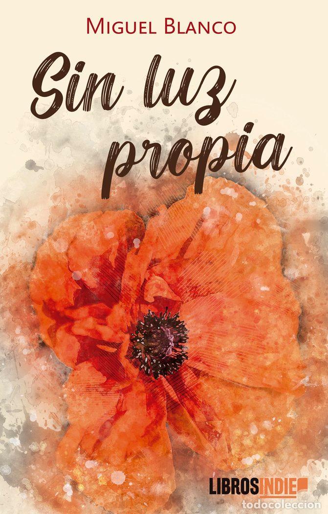 Libri: SIN LUZ PROPIA - BLANCO, MIGUEL