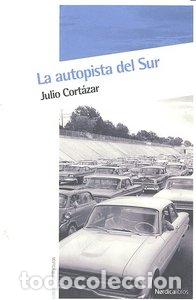 books: AUTOPISTA DEL SUR,LA - CORTAZAR, JULIO