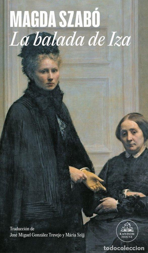 Libros: BALADA DE IZA,LA - SZABO, MAGDA
